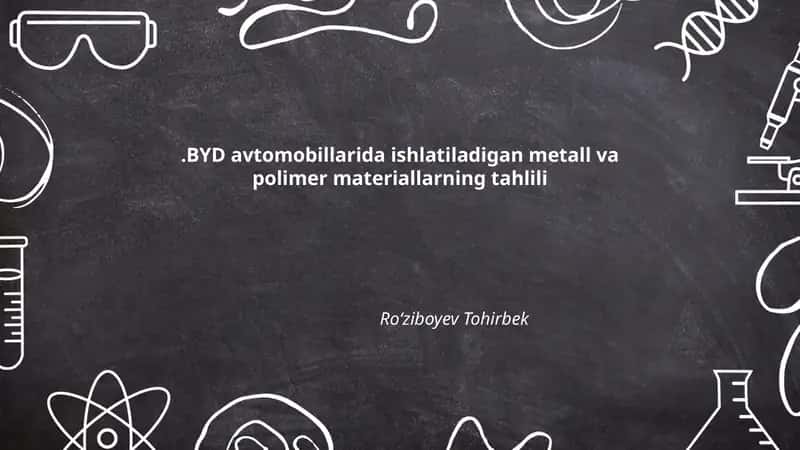 BYD avtomobillarida ishlatiladigan metall va polimer materiallarning tahlili