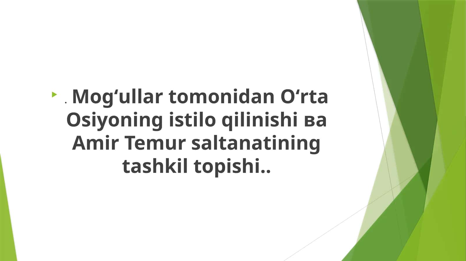 Mog‘ullar tomonidan O‘rta Osiyoning istilo qilinishiваAmirTemursaltanatiningtashkiltopishi