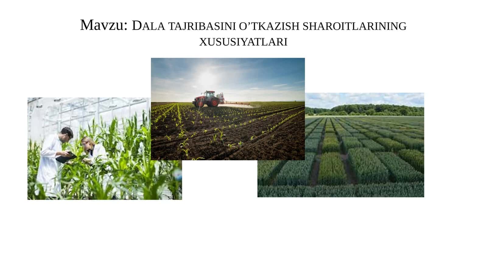 Dala tajribasini o’tkazish sharoitlarining xususiyatlari