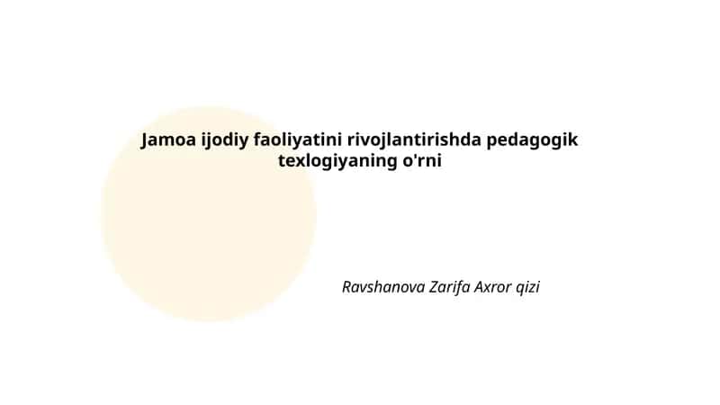 Jamoa ijodiy faoliyatini rivojlantirishda pedagogik texlogiyaning o'rni