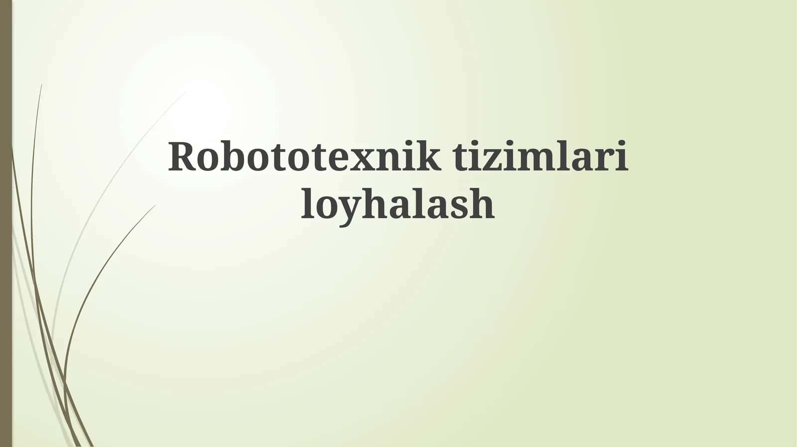 Robototexnika tizimlari loyhalash