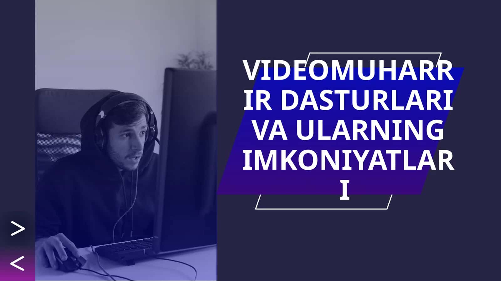 VIDEOMUHARRIR DASTURLARI VA ULARNING IMKONIYATLARI