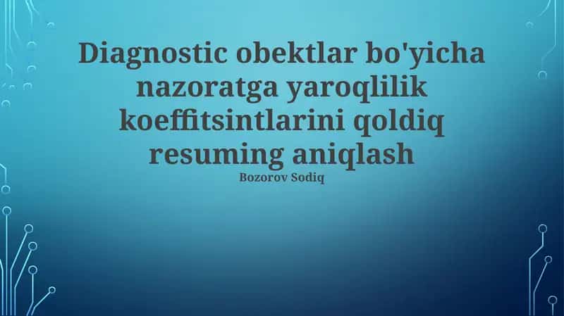 Diagnostic obektlar bo'yicha nazoratga yaroqlilik koeffitsintlarini qoldiq resuming aniqlash