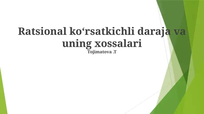 Ratsional ko'rsatkichli daraja va uning xossalari