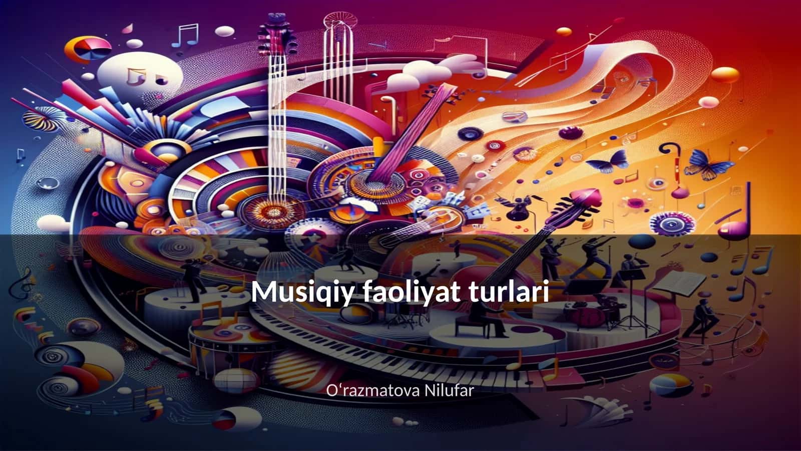 Maktabgacha ta'lim yoshdagi bolalarda musiqiy faoliyat turlari