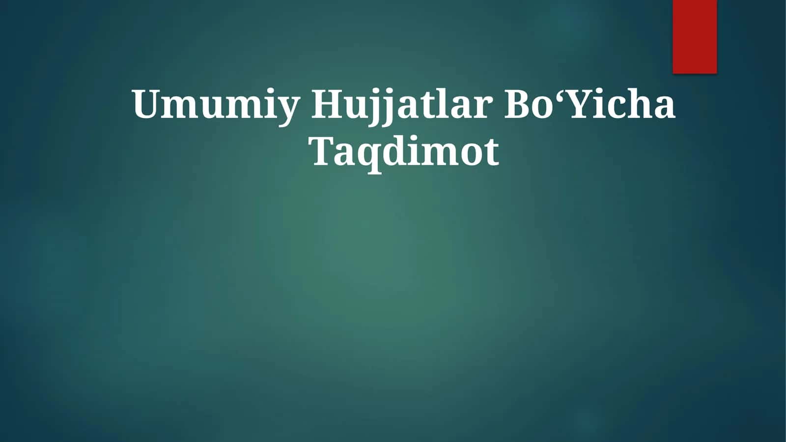Umumiy HujjatlarBoʻYichaTaqdimot