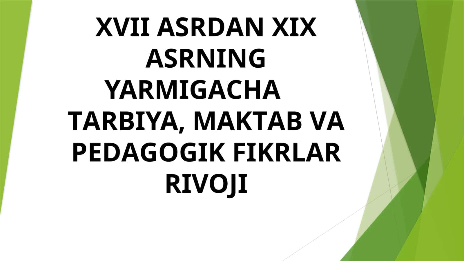 XVII аsrdаn XIX аsrning yarmigаchаtаrbiya, mаktаb vа pеdаgоgik fikrlаr rivoji