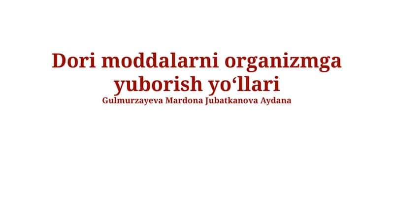 Dori moddalarni organizmga yuborish yoʻllari