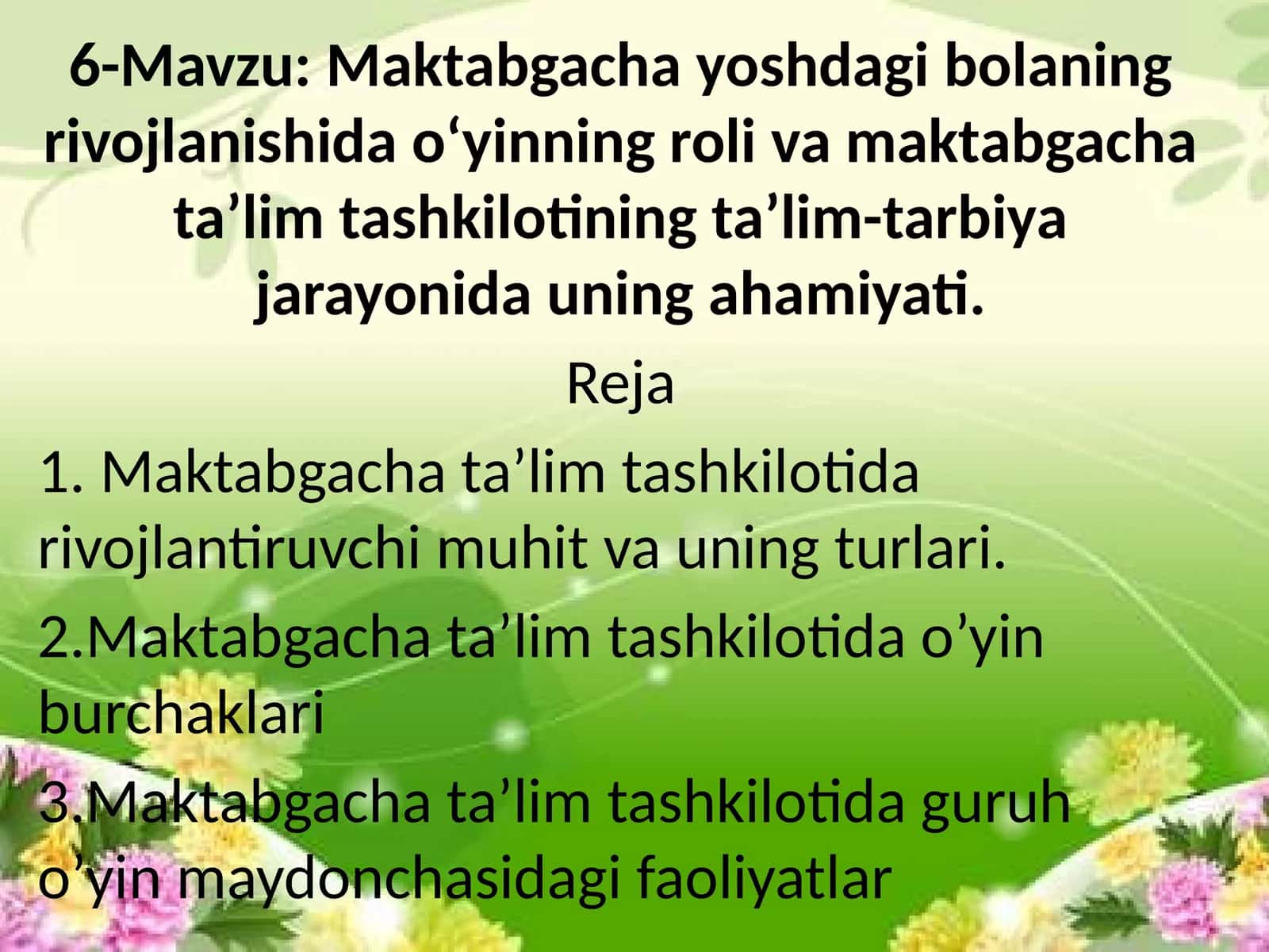 Maktabgacha yoshdagi bolaning rivojlanishida o‘yinning roli va maktabgacha ta’lim tashkilotining ta’lim-tarbiya jarayonida uning ahamiyati