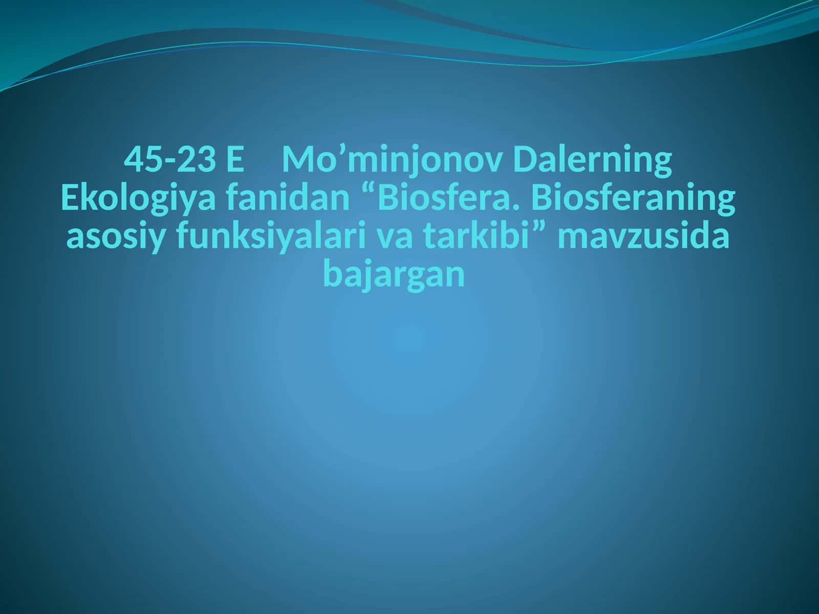 Biosfera. Biosferaning asosiy funksiyalari va tarkibi