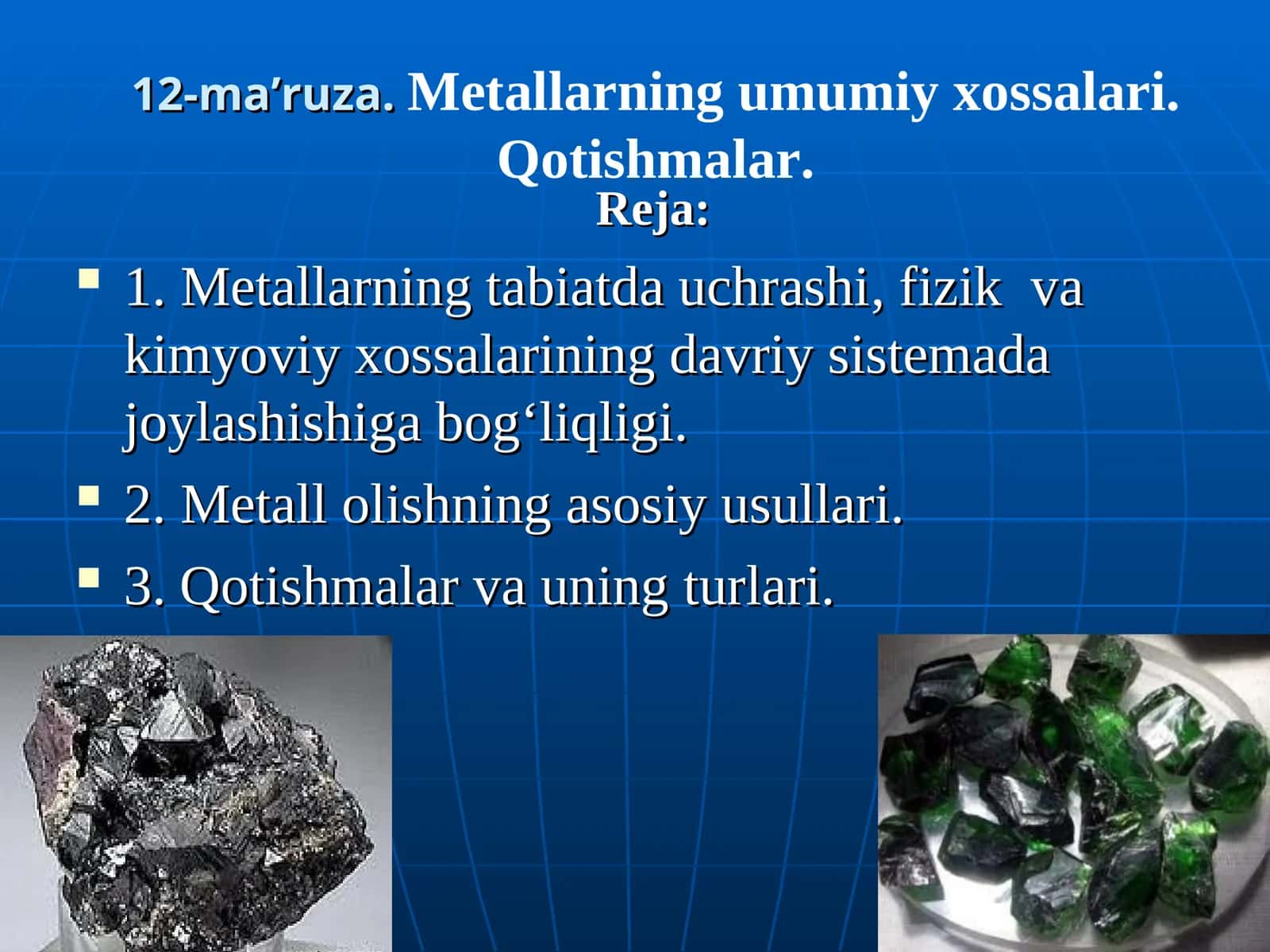 Metallarning umumiy xossalari. Qotishmalar