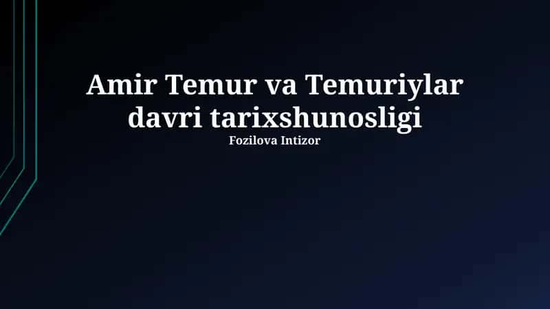 Amir Temur va Temuriylar davri tarixshunosligi