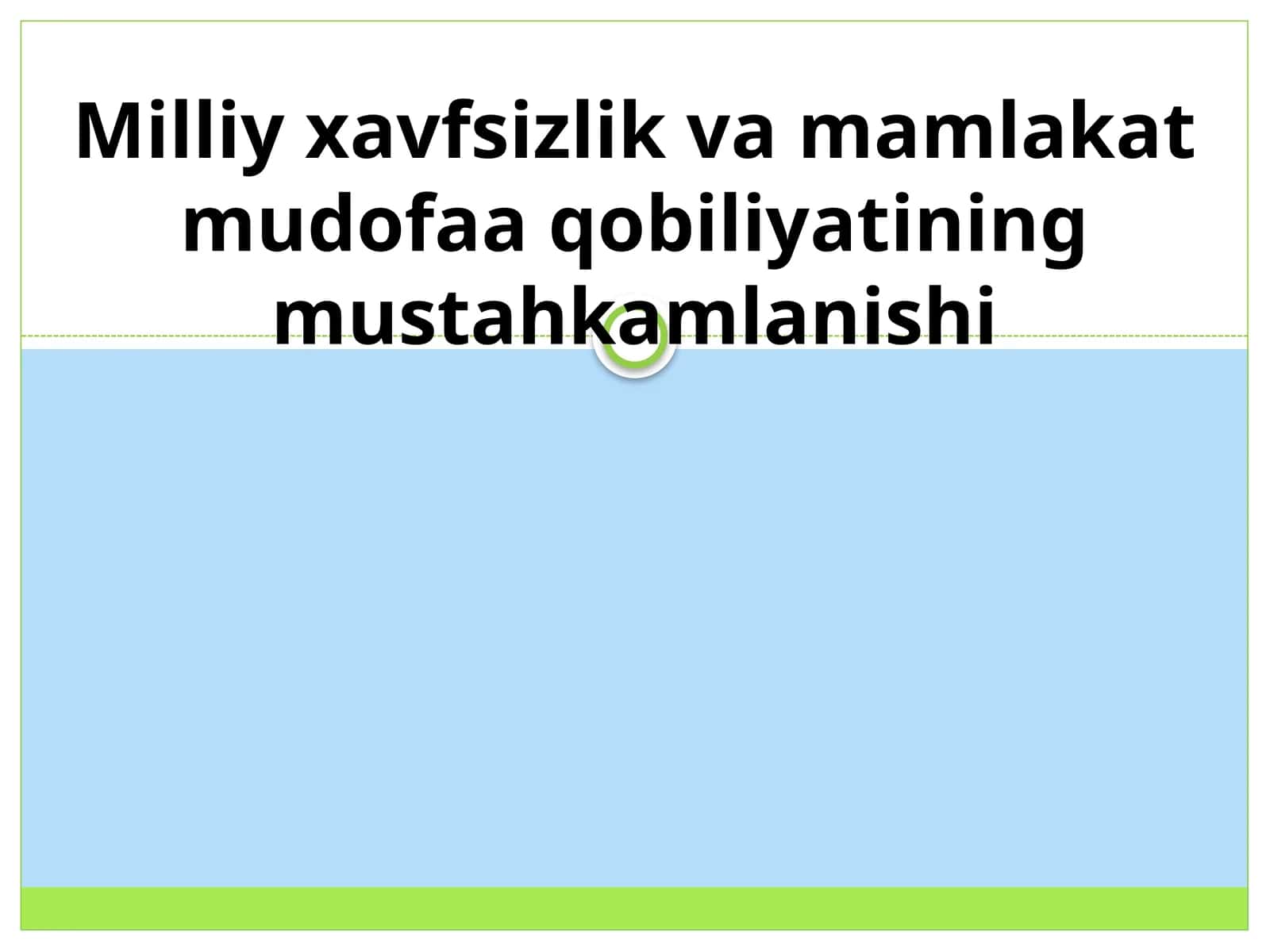 Milliy xavfsizlik va mamlakat mudofaa qobiliyatining mustahkamlanishi