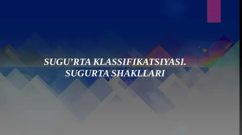 Sugu’rta klassifikatsiyasi. Sugurta shakllari