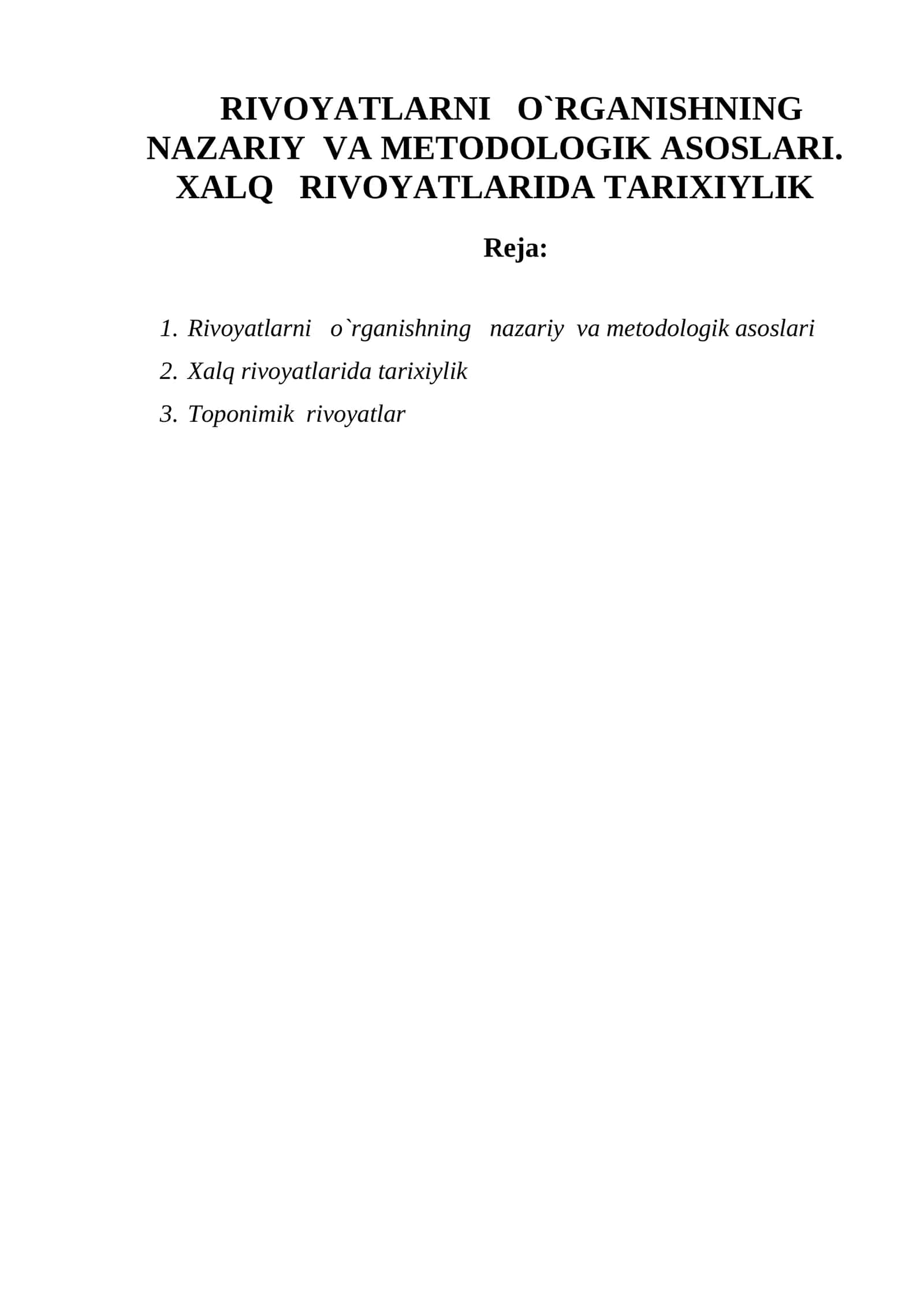 RIVОYATLАRNI O`RGАNISHNING NАZАRIY VА MЕTОDOLOGIK АSОSLАRI. XАLQ RIVОYATLАRIDА TАRIXIYLIK