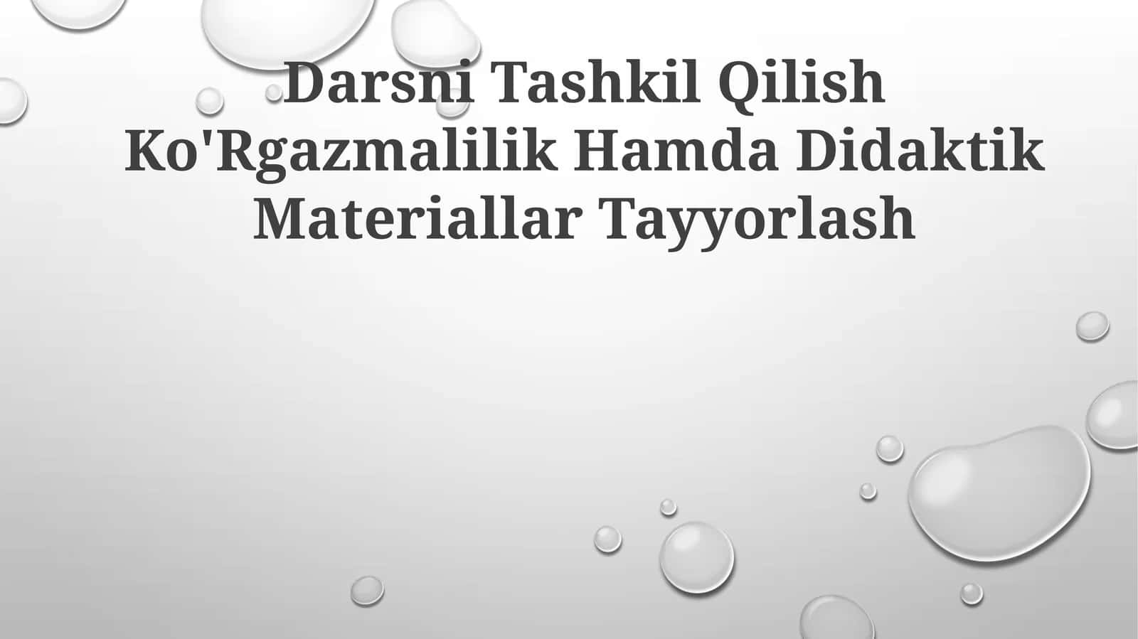 Darsni Tashkil Qilish Ko'Rgazmalilik Hamda Didaktik Materiallar Tayyorlash