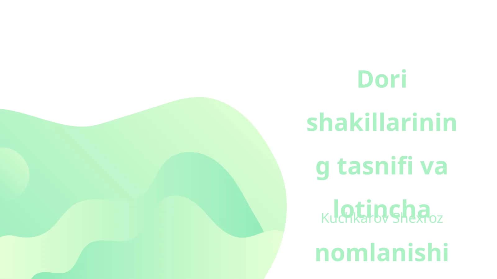 Dori shakillarining tasnifi va lotincha nomlanishi