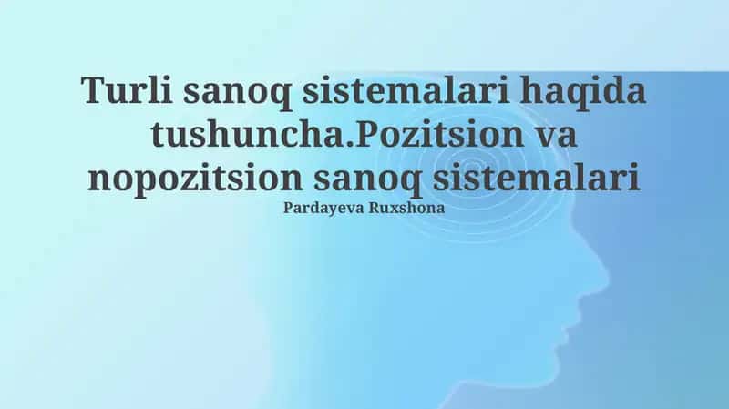 Pozitsion va nopozitsion sanoq sistemalari