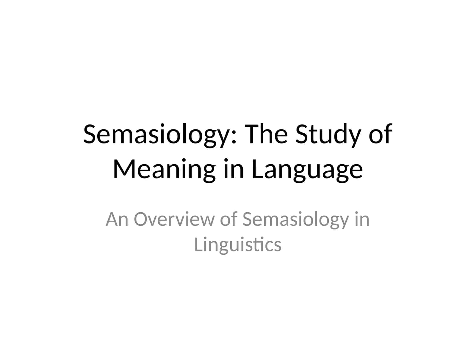 Semasiology: The Study of Meaning in Language