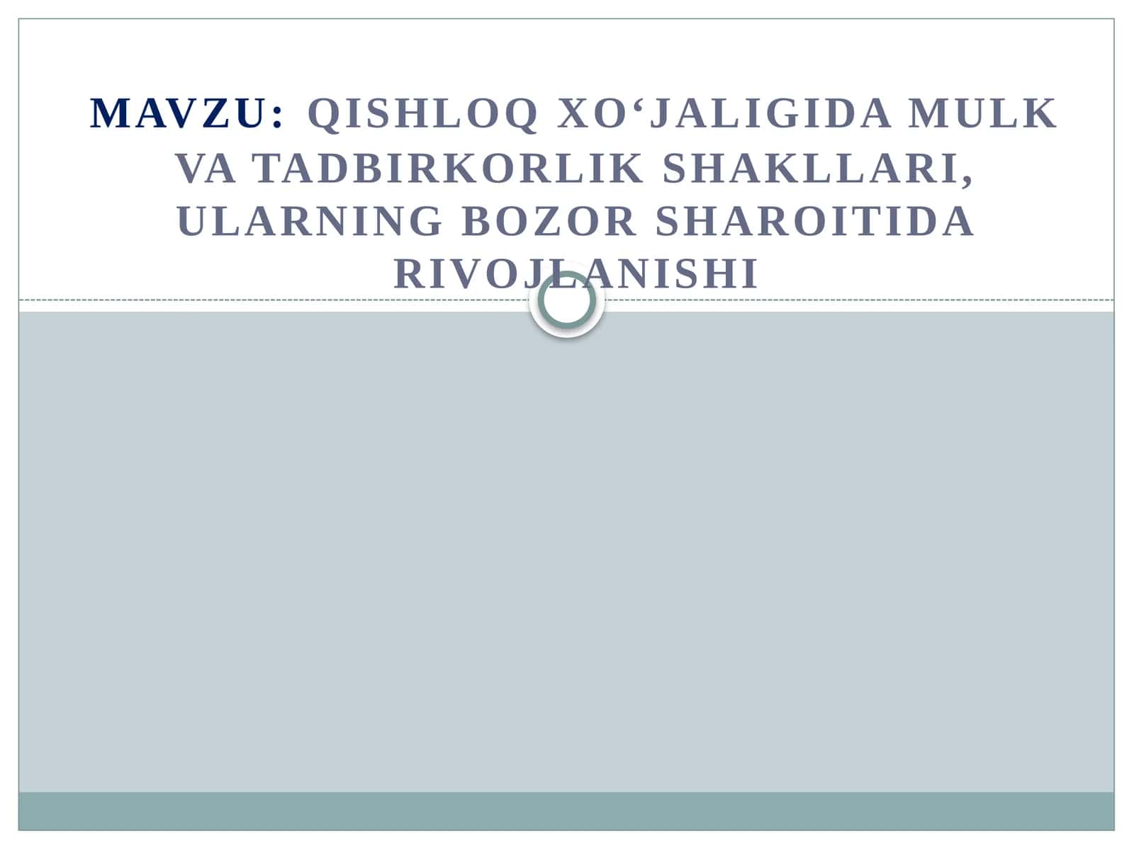 QISHLOQ XO‘JALIGIDA MULK VA TADBIRKORLIK SHAKLLARI, ULARNING BOZOR SHAROITIDA RIVOJLANISHI