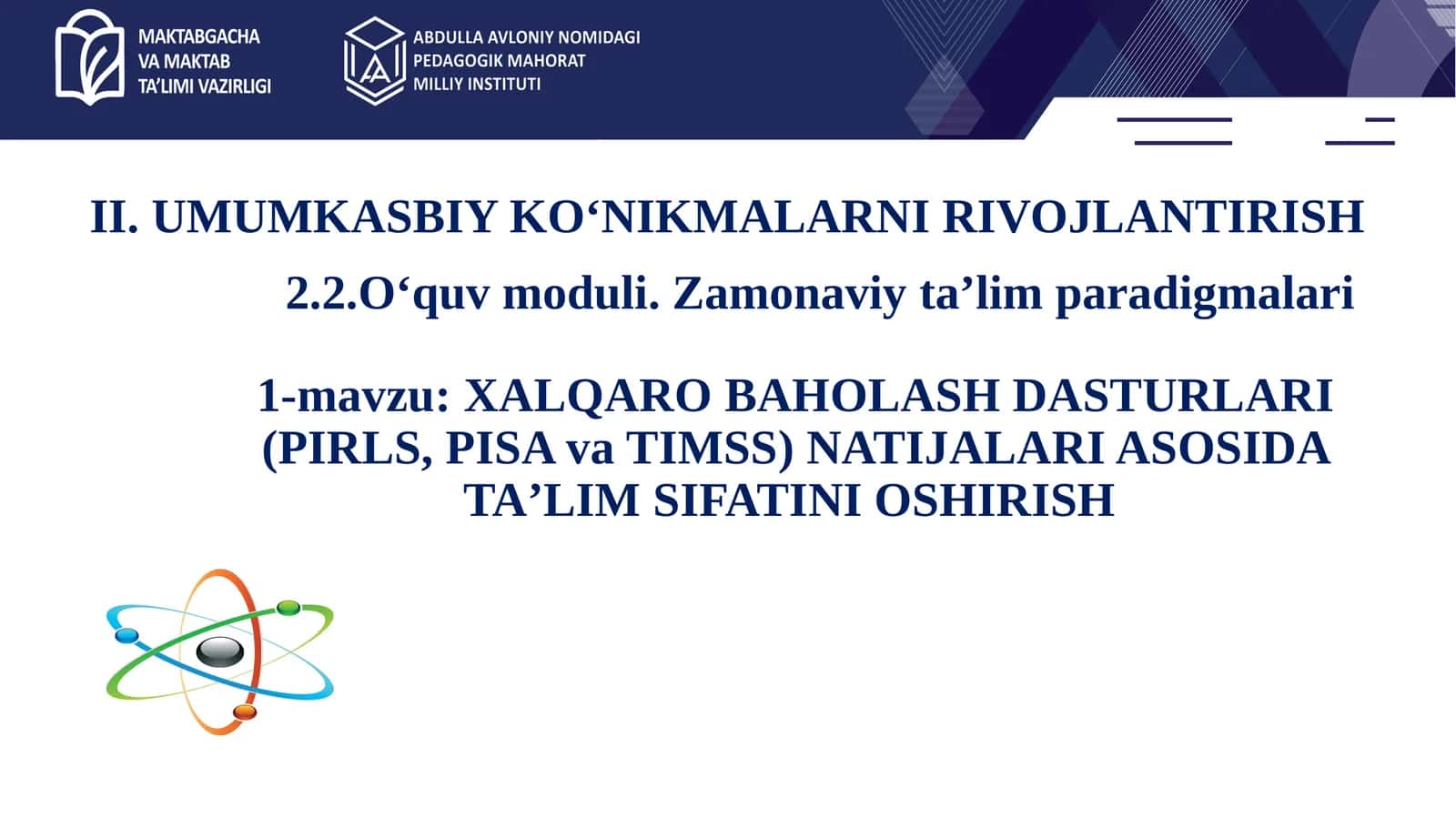 XALQARO IBAHOLASH DASTURLARI(PIRLS, PISAvaTIMSS)NATIJALARI ASOSIDA TAʼLIM SIFATINI OSHIRISH