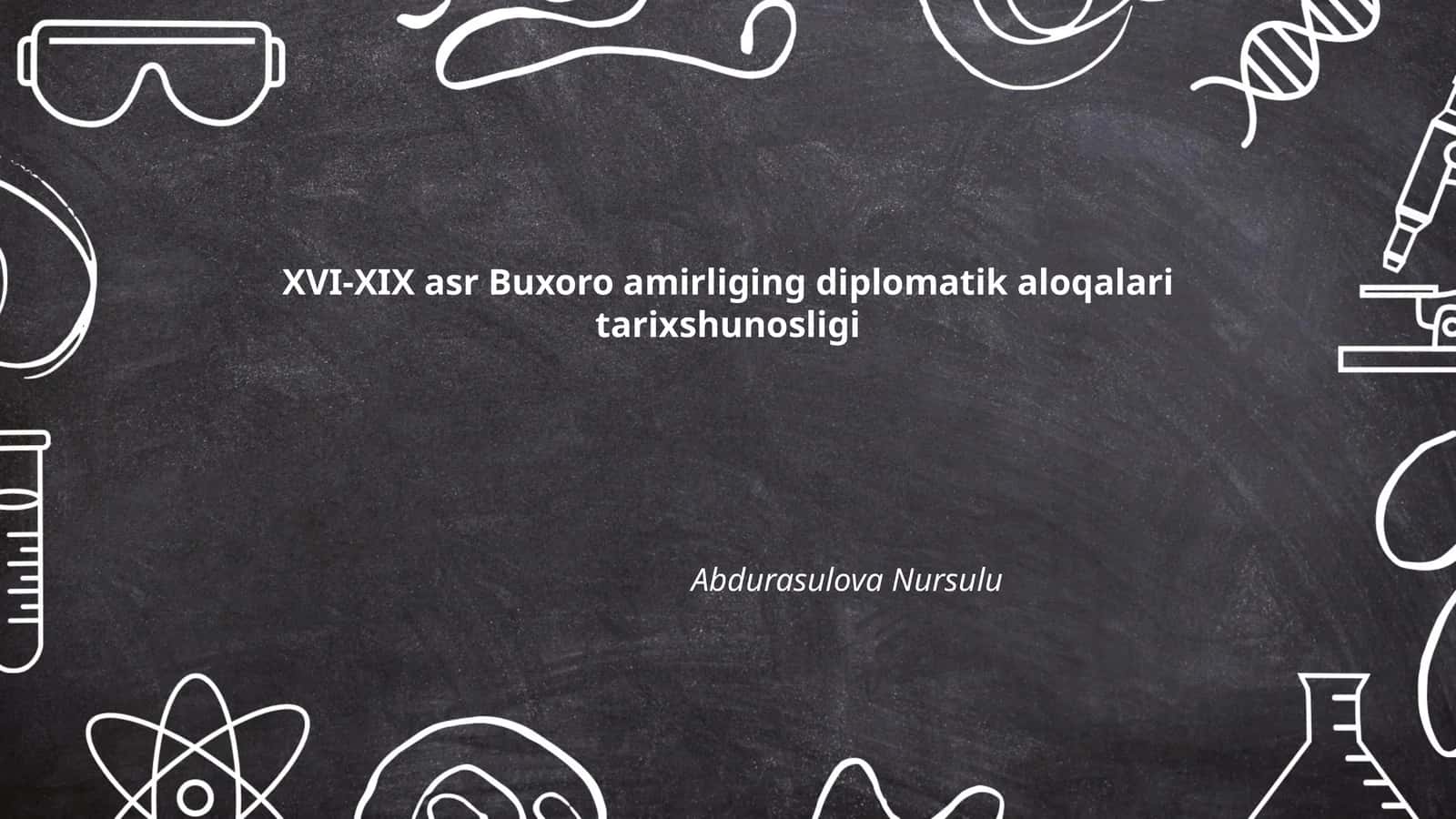 XVI-XIX asr Buxoro amirliging diplomatik aloqalari tarixshunosligi