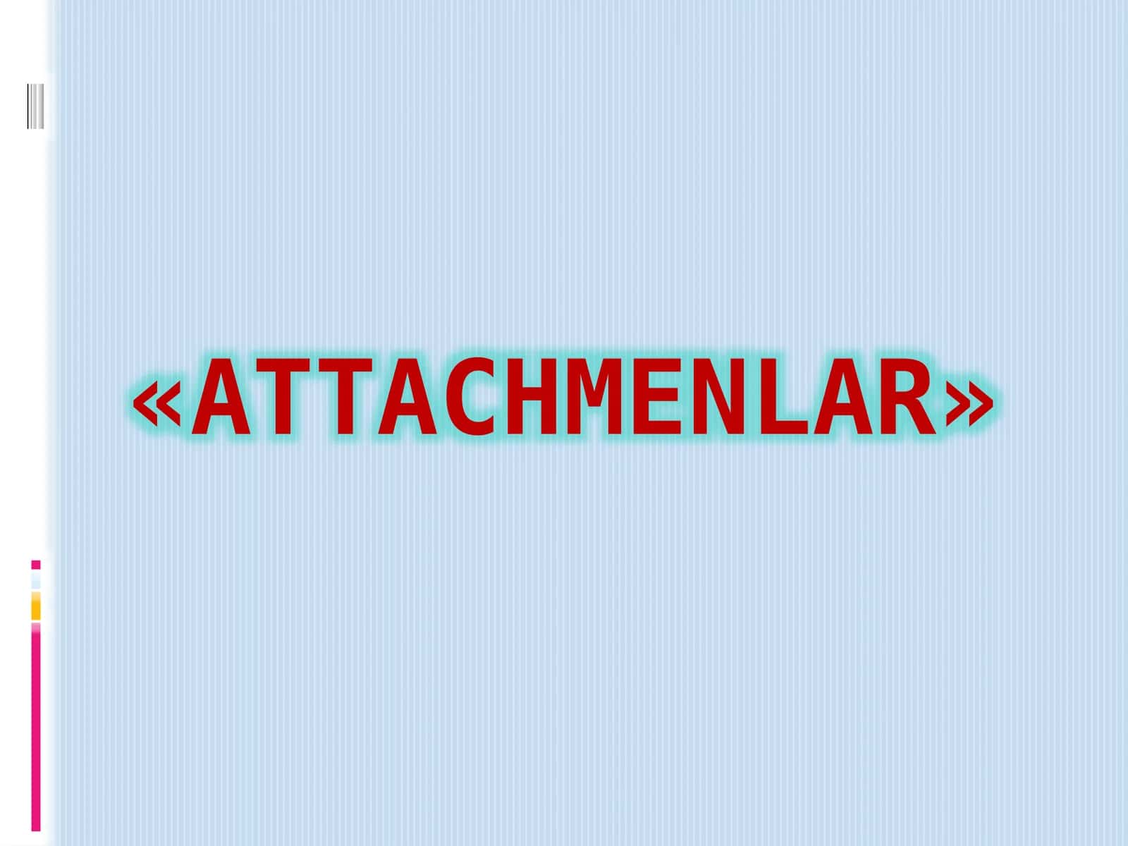 Attachmenlar