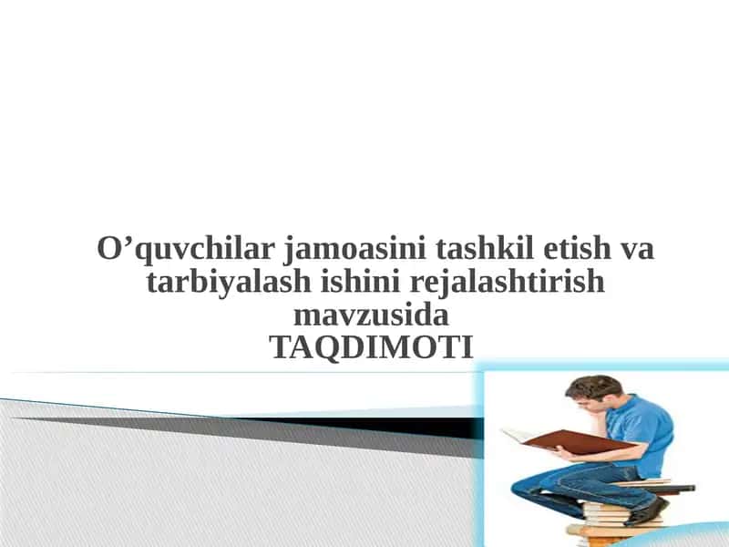 O’quvchilar jamoasini tashkil etish va tarbiyalash ishini rejalashtirish
