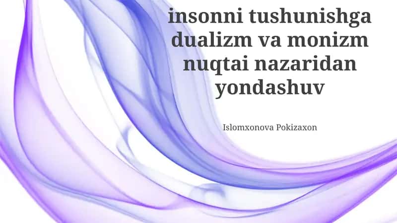Dualizm va Monizm: Asosiy Tamoyillar va Argumentlar