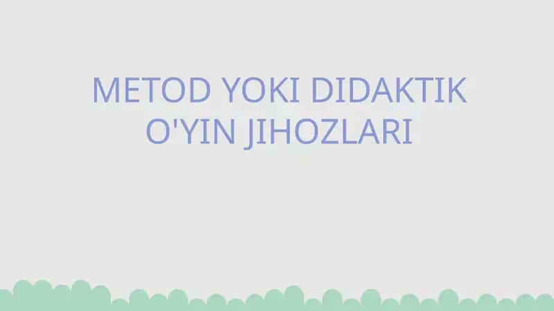 METODYOKI DIDAKTIK O'YIN JIHOZLARI