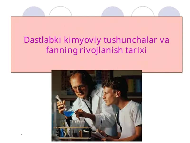 Dastlabki kimyoviy tushunchalar va fanning rivojlanish tarixi