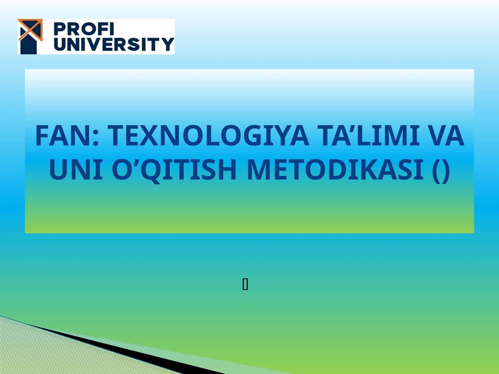 Boshlang’ich sinflarda texnologiya ta’limining maqsad va vazifalari. Texnologiya o’qitish metodikasi fanining nazariy va amaliy asoslari
