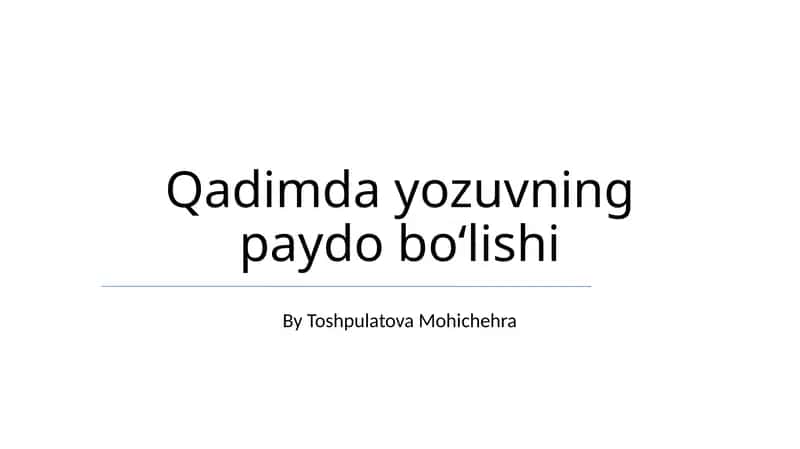 Qadimda yozuvning paydo boʻlishi