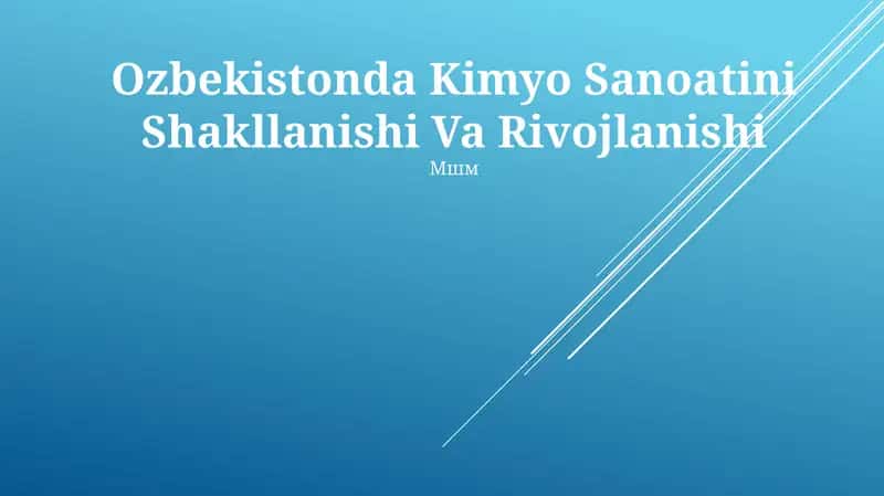 O'zbekistonda Kimyo Sanoatini Shakllanishi Va Rivojlanishi