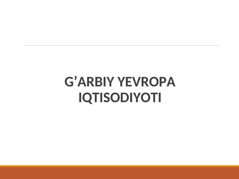 G’ARBIY YEVROPA IQTISODIYOTI