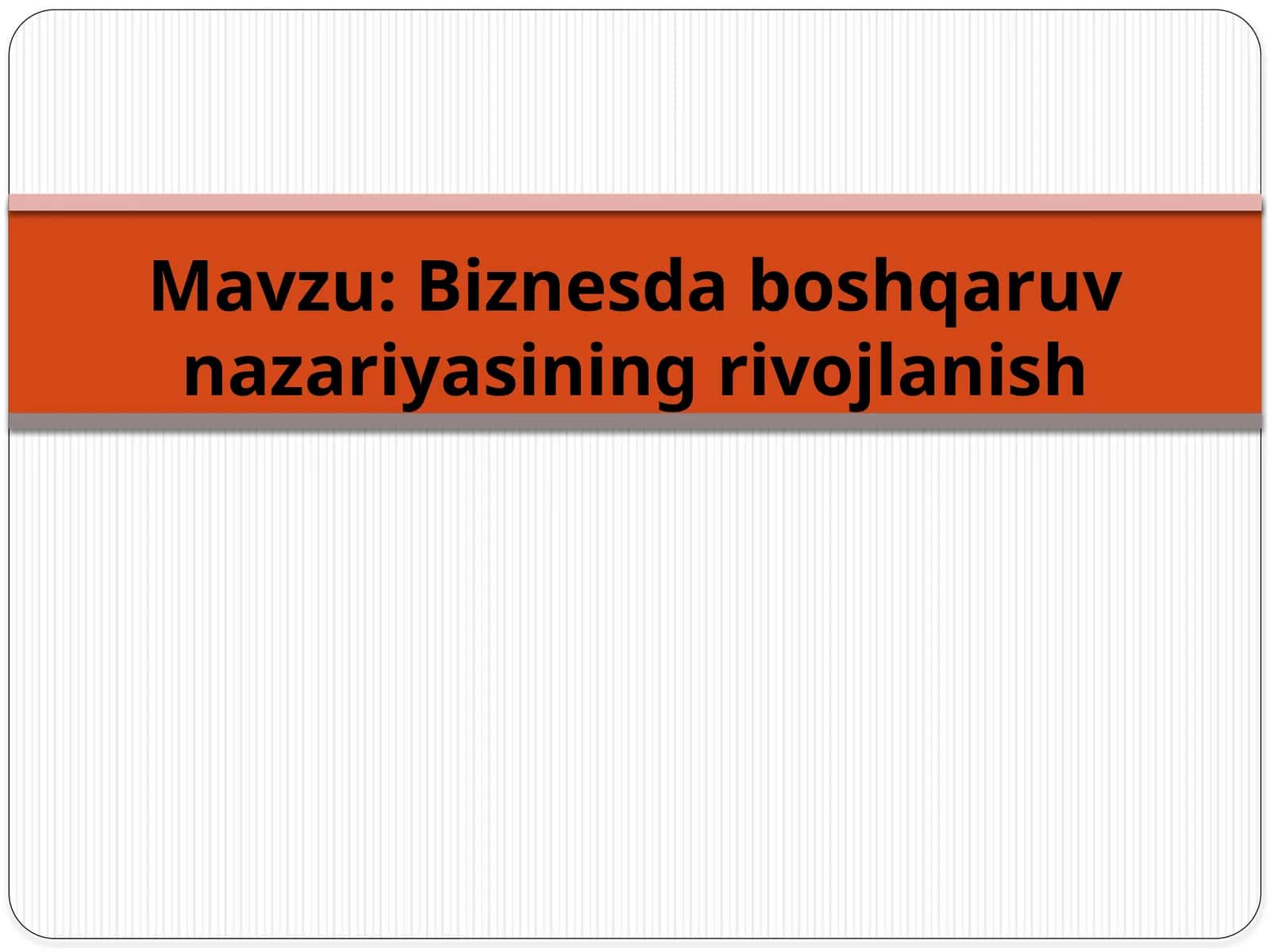Biznesda boshqaruv nazariyasining rivojlanish