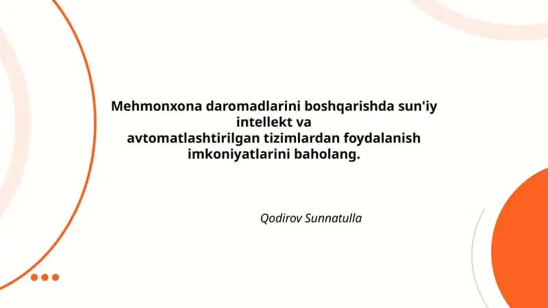 Mehmonxona daromadlarini boshqarishda sun'iy intellekt va avtomatlashtirilgan tizimlardan foydalanish imkoniyatlarini baholang.