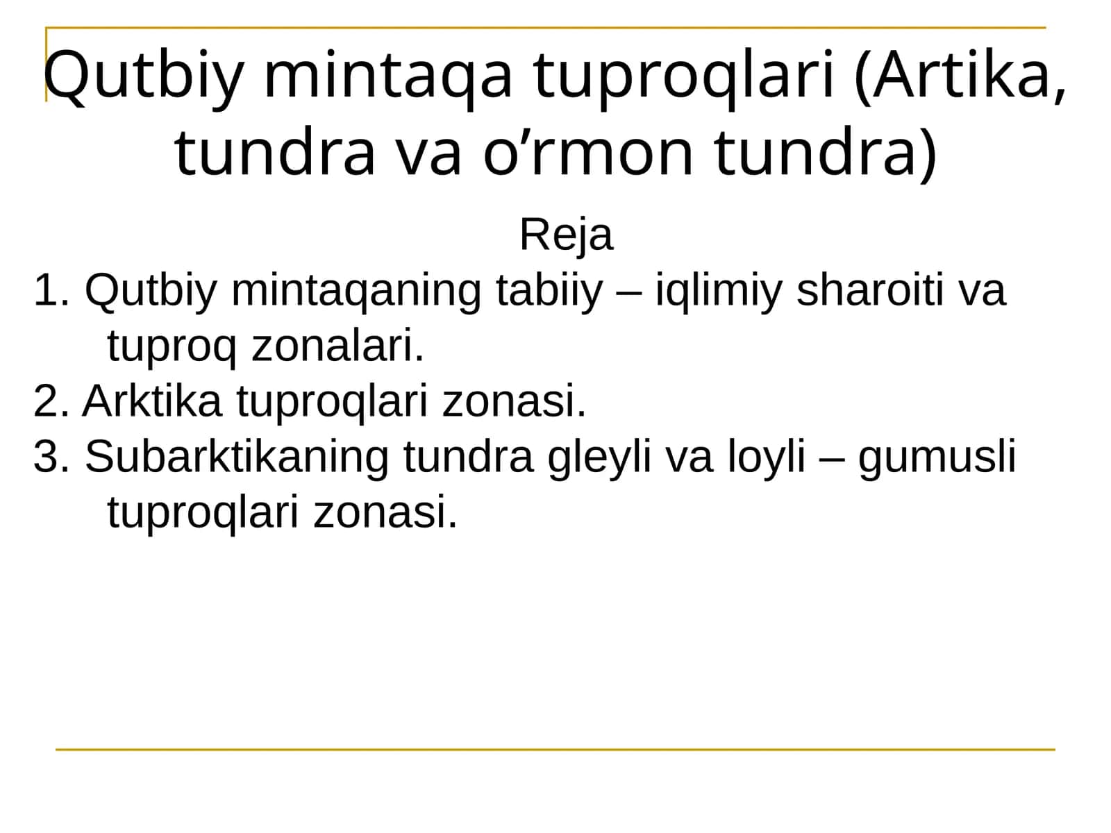 Qutbiy mintaqa tuproqlari (Artika, tundra va o’rmon tundra)