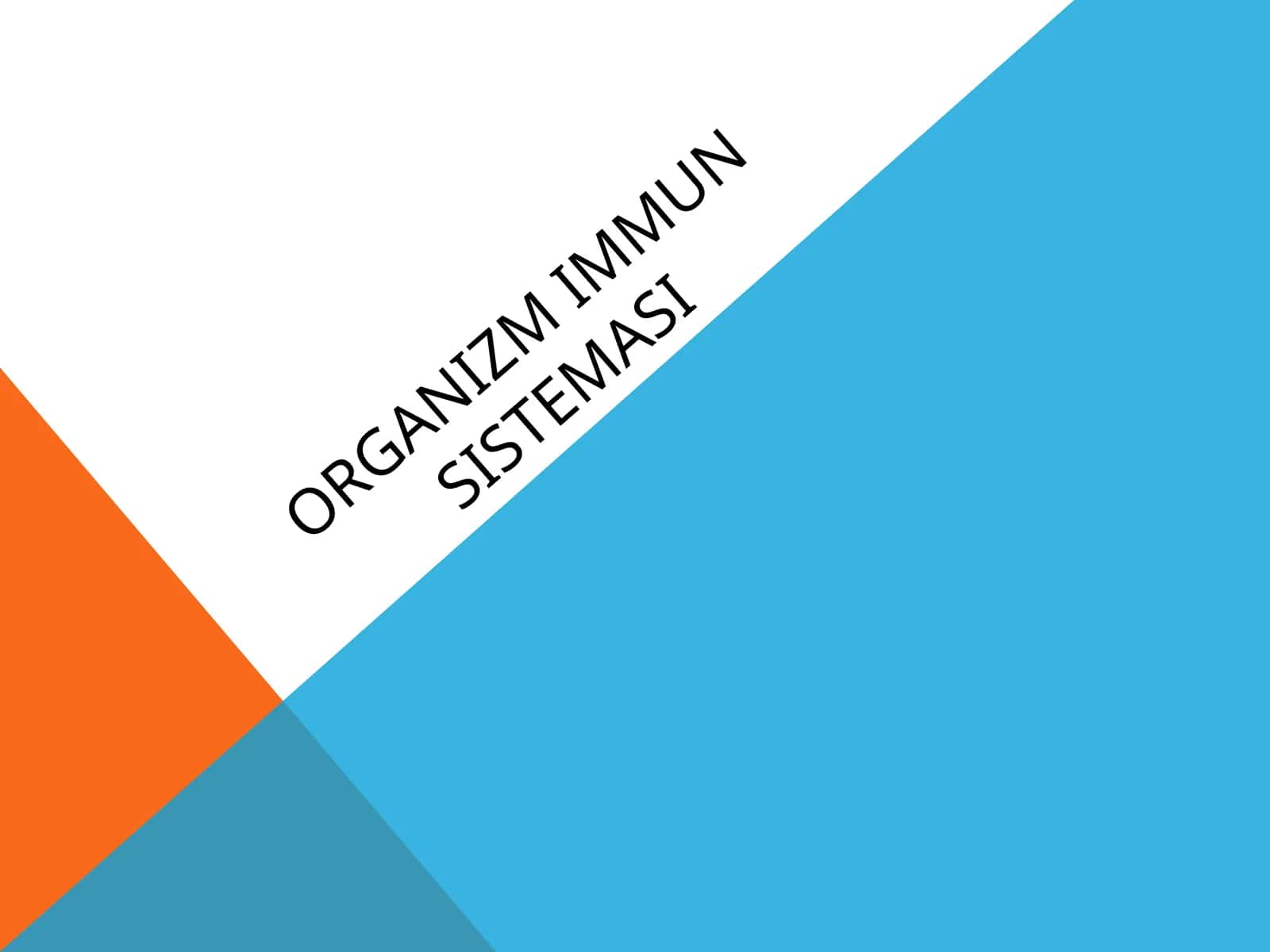 ORGANIZM IMMUN SISTEMASI