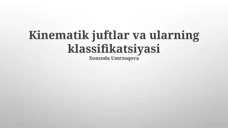 Kinematik juftlar va ularning klassifikatsiyasi