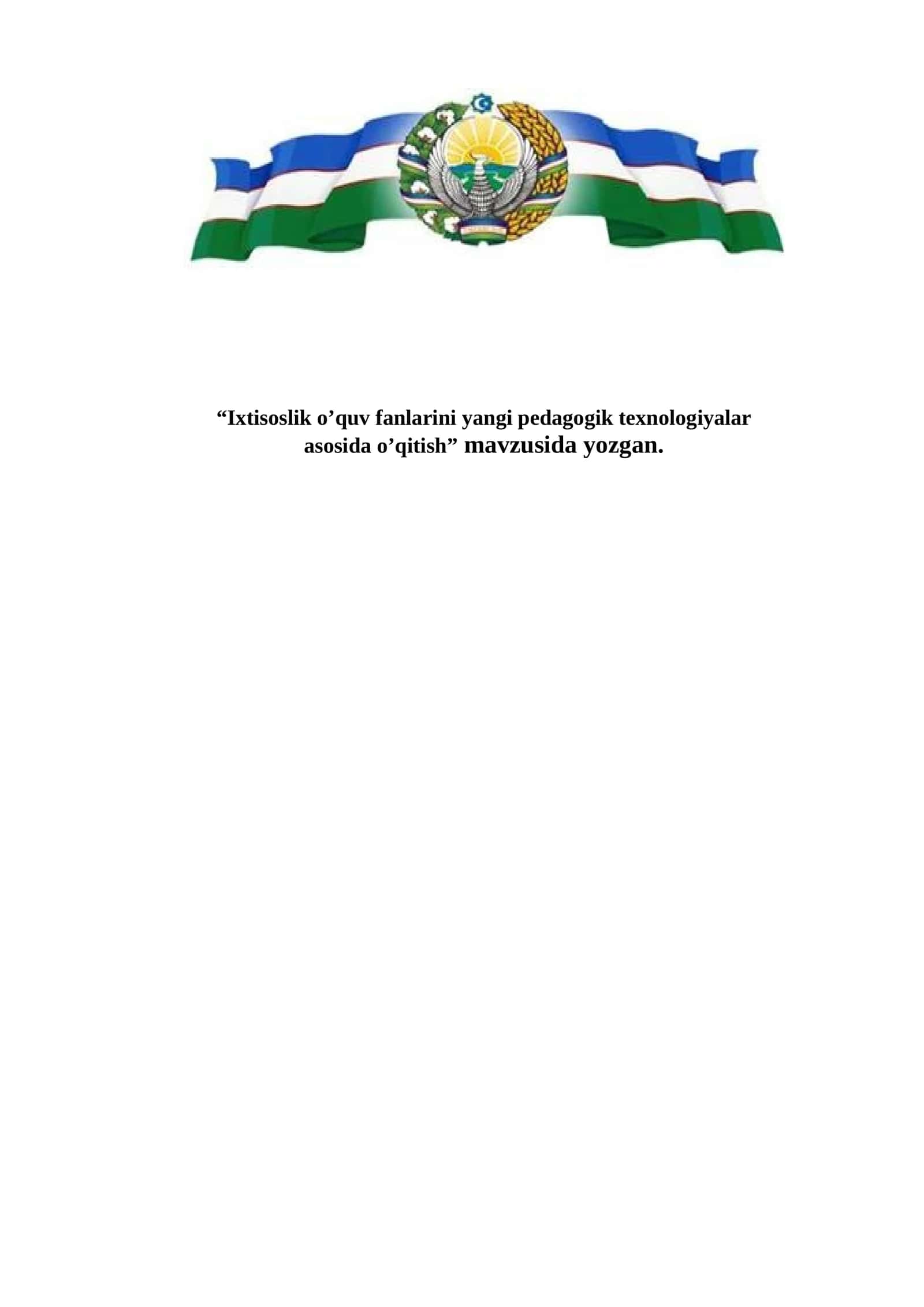 Ixtisoslik o’quv fanlarini yangi pedagogik texnologiyalar asosida o’qitish