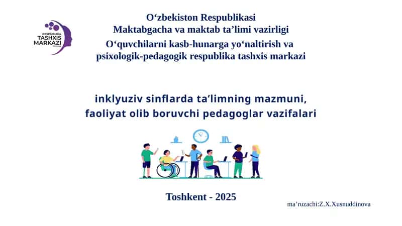 inklyuziv sinflarda ta’limning mazmuni, faoliyat olib boruvchi pedagoglar vazifalari