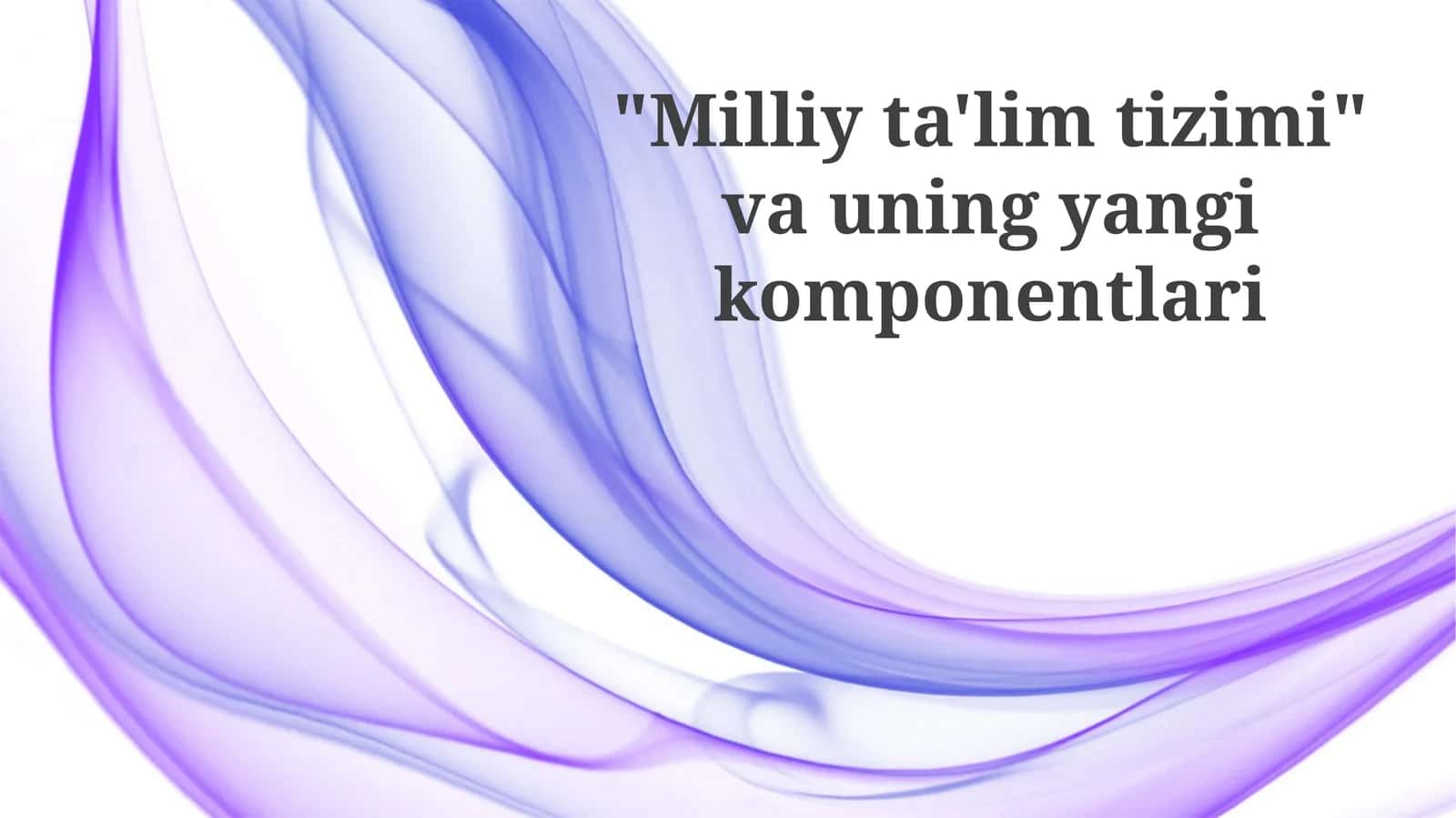 Milliyta'limtizimi va uning yangi komponentlari