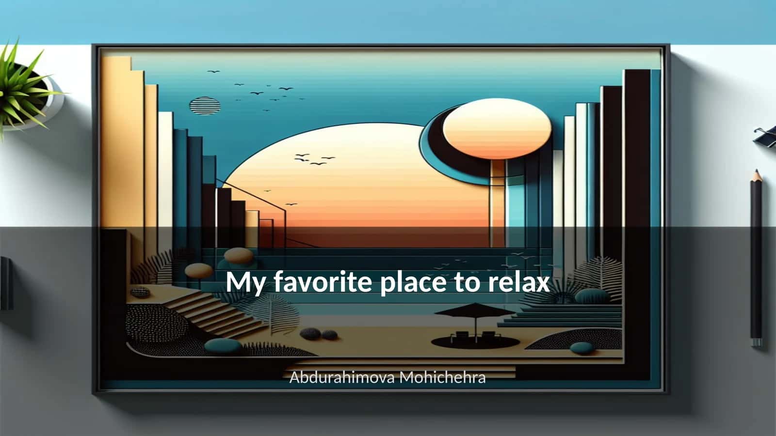 My favorite place to relax