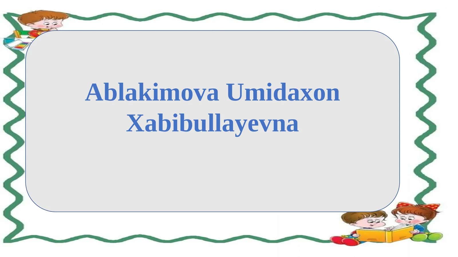 Boshlang’ich sinf o’quvchilarida savod o’rgatishning zamonaviy usullari