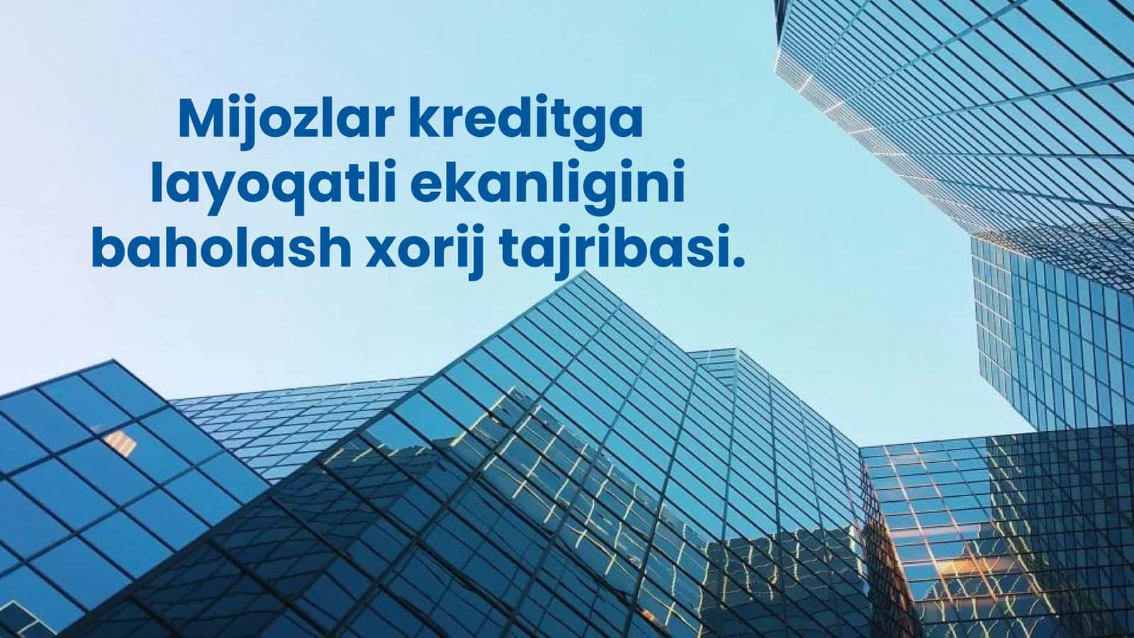 Mijozlar kreditga layoqatli ekanligini baholash xorij tajribasi