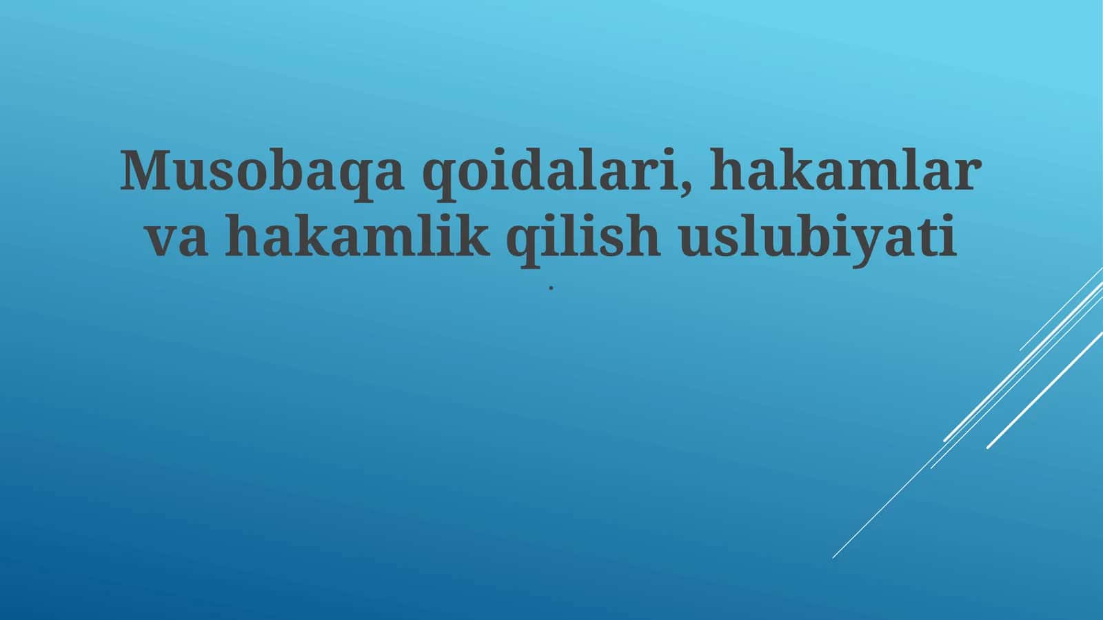 Musobaqa qoidalari, hakamlar va hakamlik qilish uslubiyati