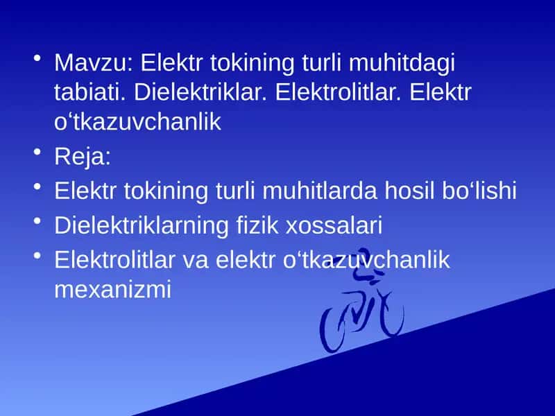 Elektr tokining turli muhitdagi tabiati. Dielektriklar. Elektrolitlar. Elektr oʻtkazuvchanlik