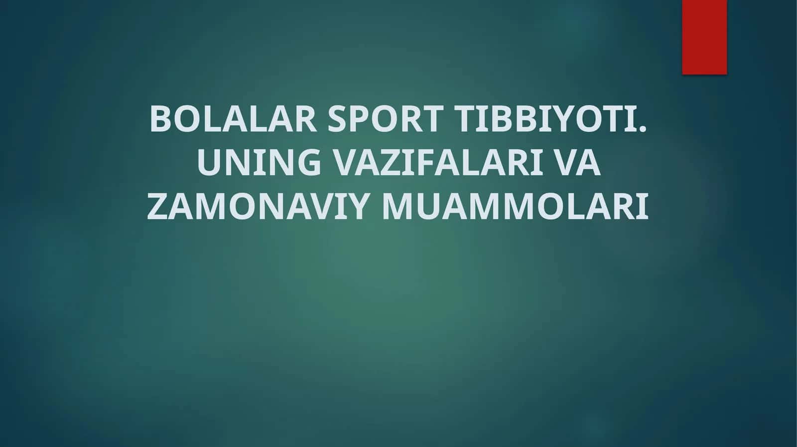 BOLALAR SPORT TIBBIYOTI. UNING VAZIFALARI VA ZAMONAVIY MUAMMOLARI