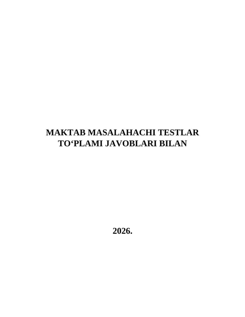 MAKTAB MASALAHACHI TESTLAR TOʻPLAMI JAVOBLARI BILAN 2026